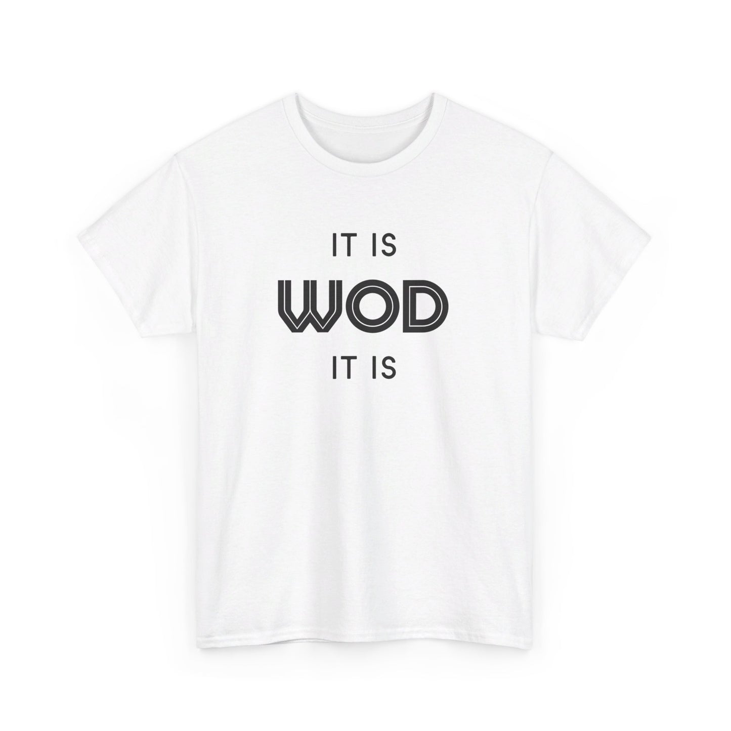 It Is WOD It Is