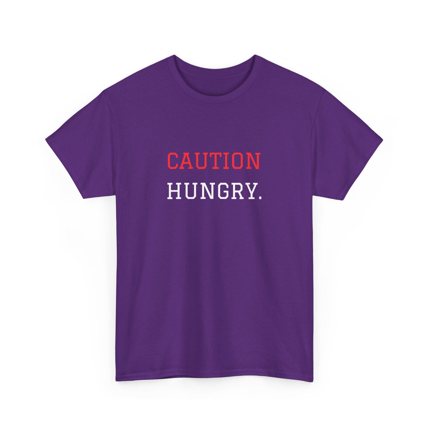 Caution Hungry