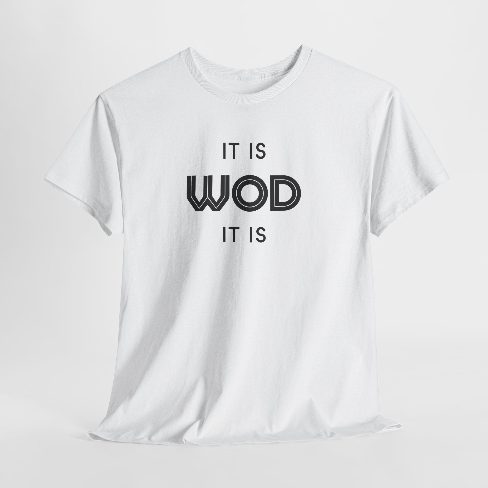 IT IS WOD IT IS