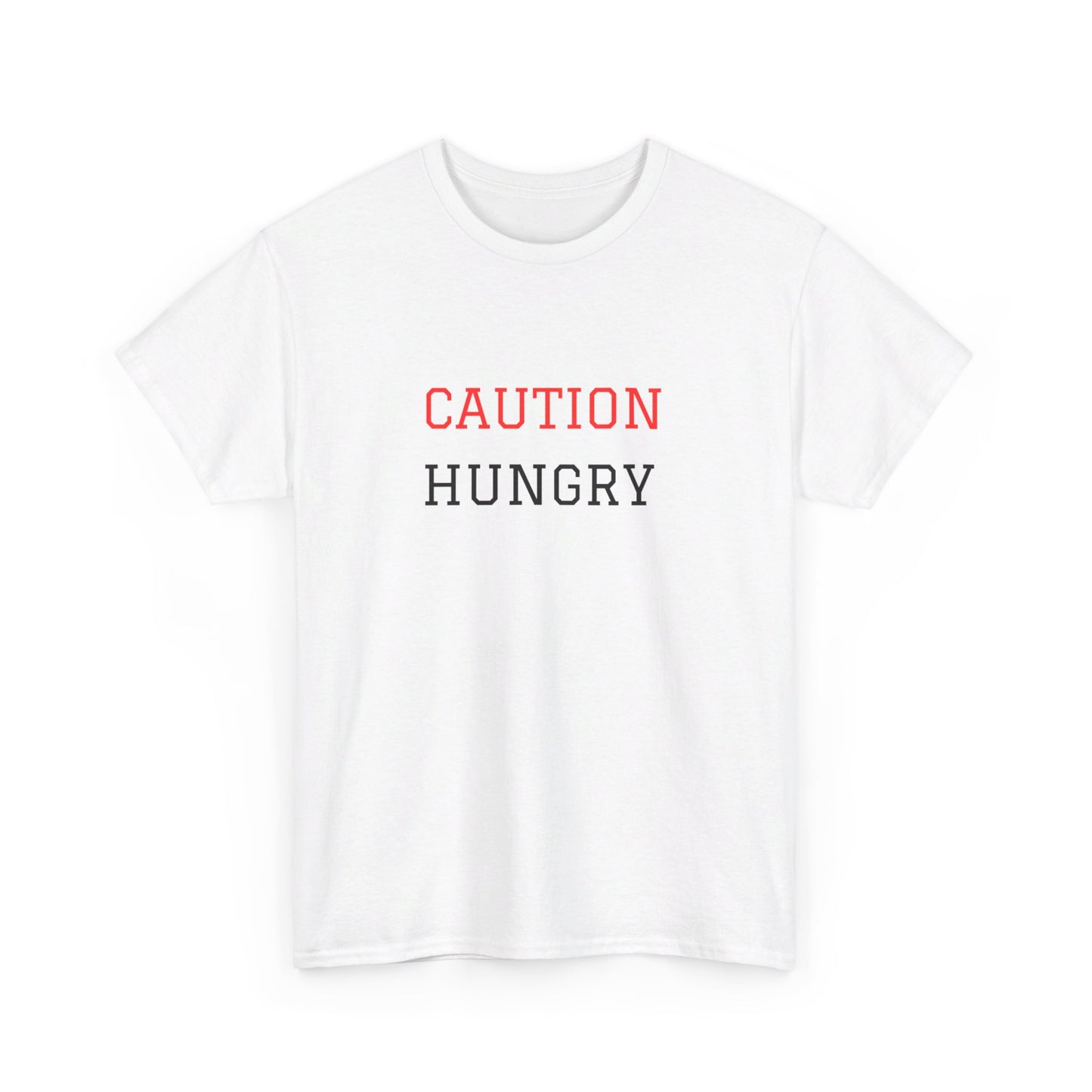 Caution Hungry