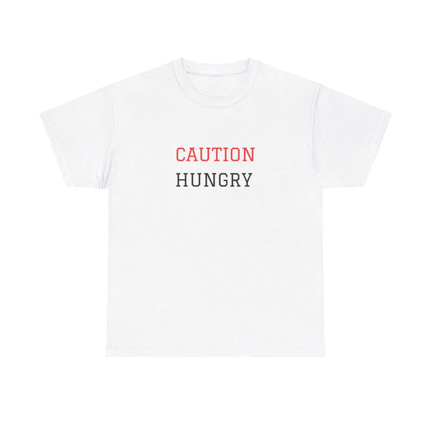 Caution Hungry